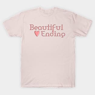 Beautiful Ending T-Shirt